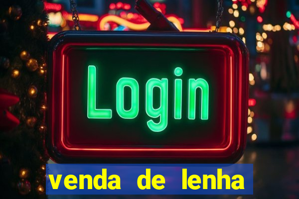 venda de lenha perto de mim